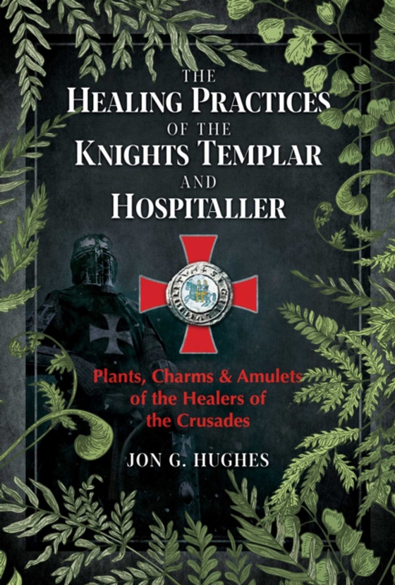 Healing Practices of the Knights Templar and Hospitaller