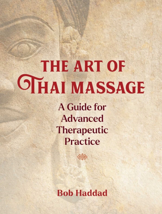 Art of Thai Massage (e-bog) af Haddad, Bob