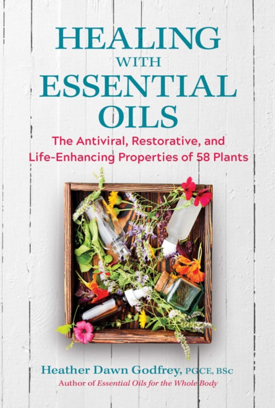 Healing with Essential Oils (e-bog) af Godfrey, Heather Dawn