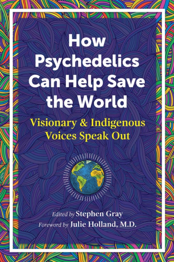 How Psychedelics Can Help Save the World (e-bog) af -