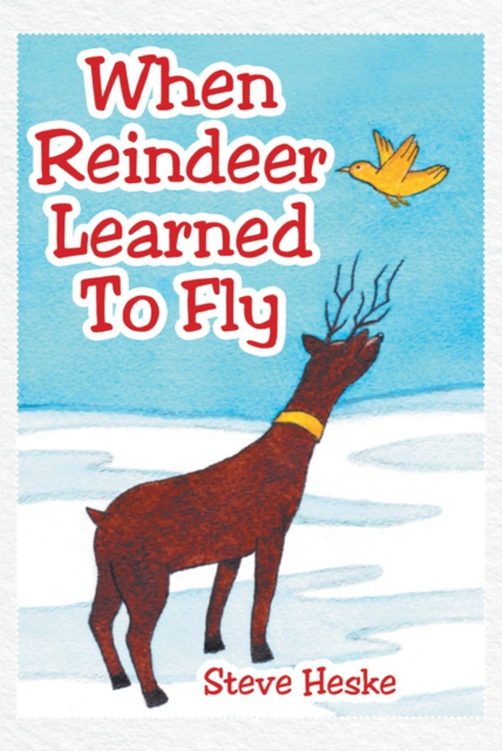 When Reindeer Learned to Fly (e-bog) af Heske, Steve