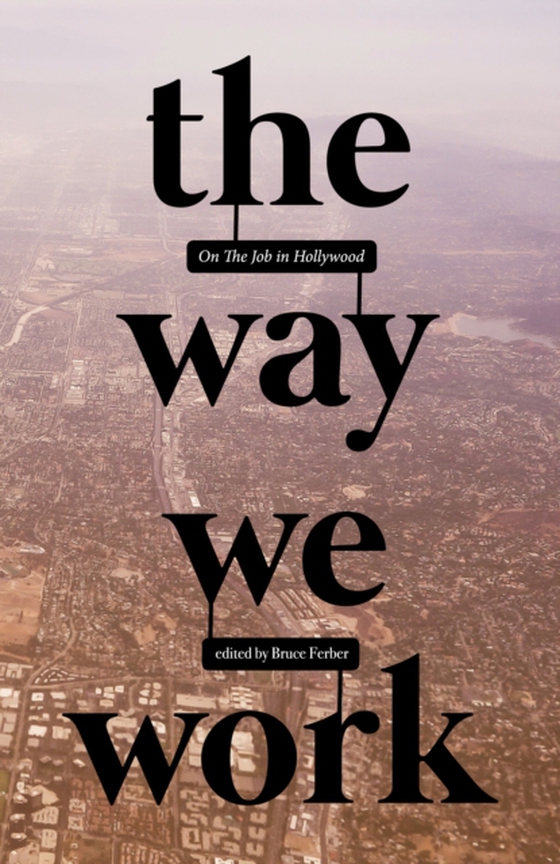 Way We Work: On The Job in Hollywood (e-bog) af -