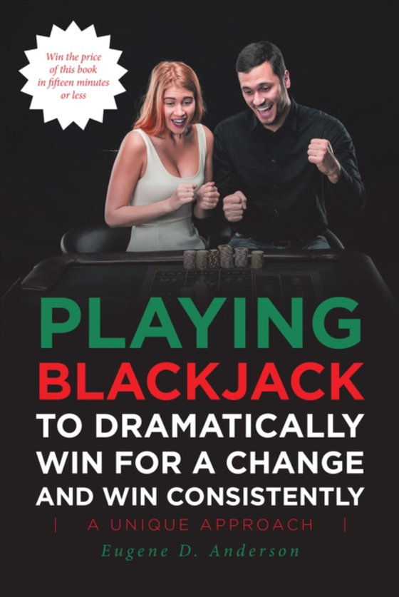 Playing Blackjack To Dramatically Win For A Change and Win Consistently (e-bog) af Anderson, Eugene D.