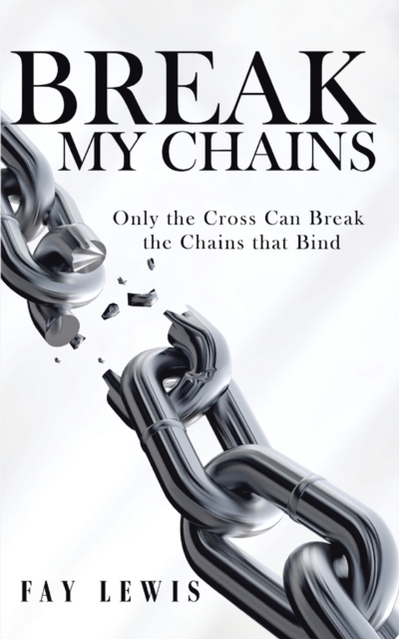 Break My Chains (e-bog) af Lewis, Fay