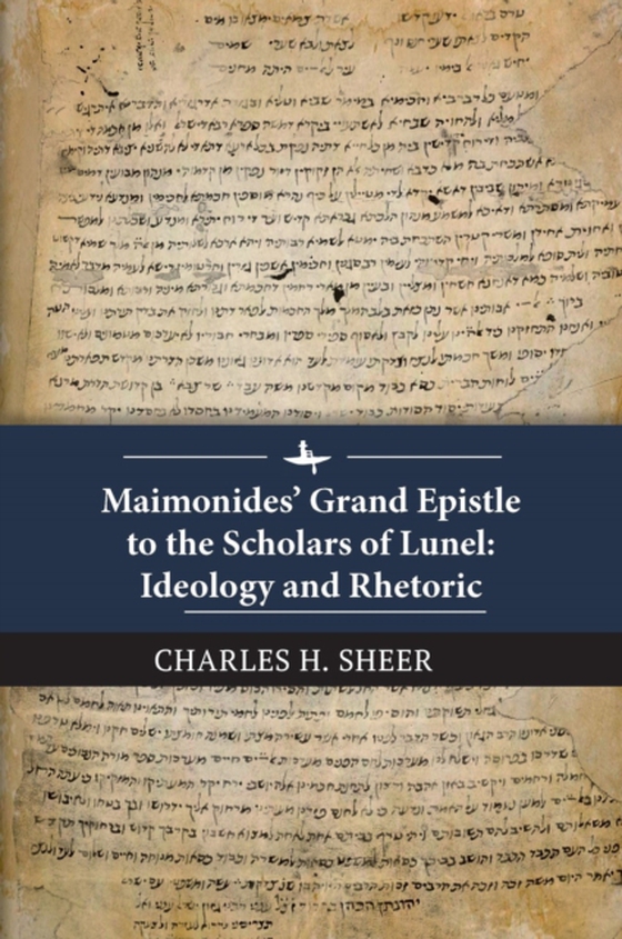 Maimonides' Grand Epistle to the Scholars of Lunel (e-bog) af Sheer, Charles H.