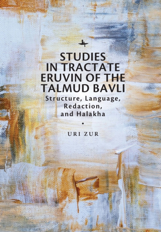 Studies in Tractate Eruvin of the Talmud Bavli (e-bog) af Zur, Uri