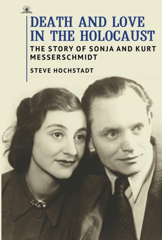 Death and Love in the Holocaust (e-bog) af Hochstadt, Steve