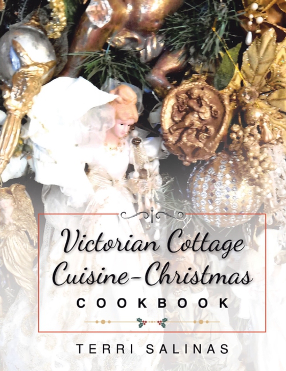 Victorian Cottage Cuisine-Christmas Cookbook (e-bog) af Salinas, Terri