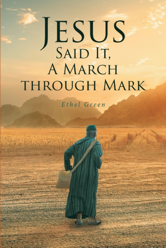 Jesus Said It, A March through Mark (e-bog) af Green, Ethel