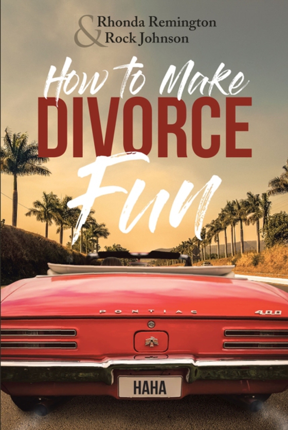 How to Make Divorce Fun (e-bog) af JOHNSON, Rhonda Remington AND ROCK