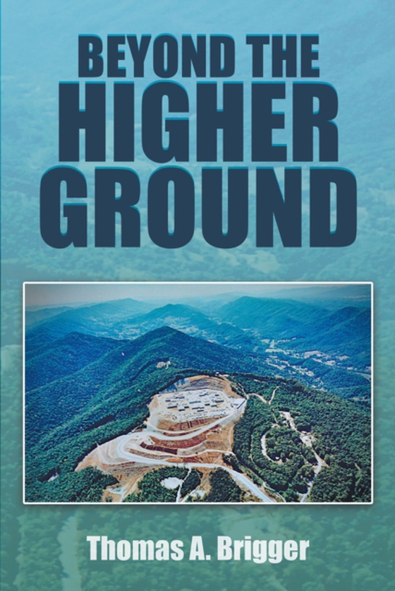 Beyond the Higher Ground (e-bog) af Brigger, Thomas A.