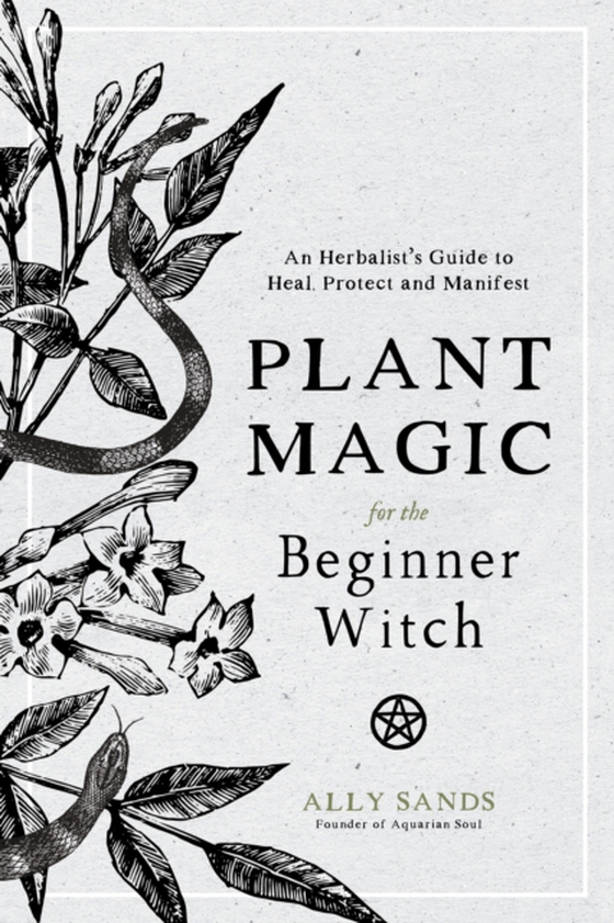 Plant Magic for the Beginner Witch (e-bog) af Sands, Ally