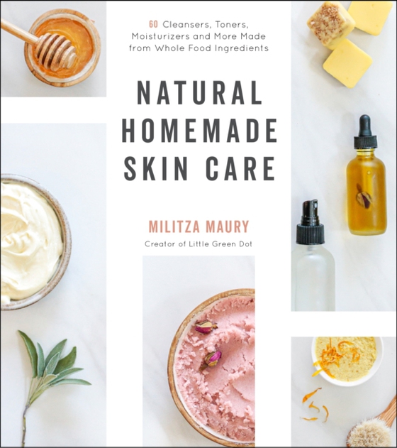 Natural Homemade Skin Care (e-bog) af Maury, Militza