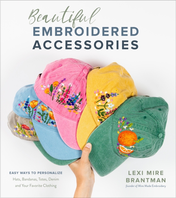 Beautiful Embroidered Accessories (e-bog) af Brantman, Lexi Mire