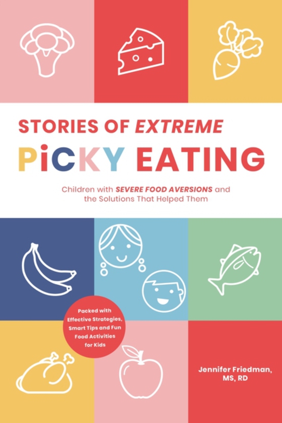 Stories of Extreme Picky Eating (e-bog) af Friedman, Jennifer