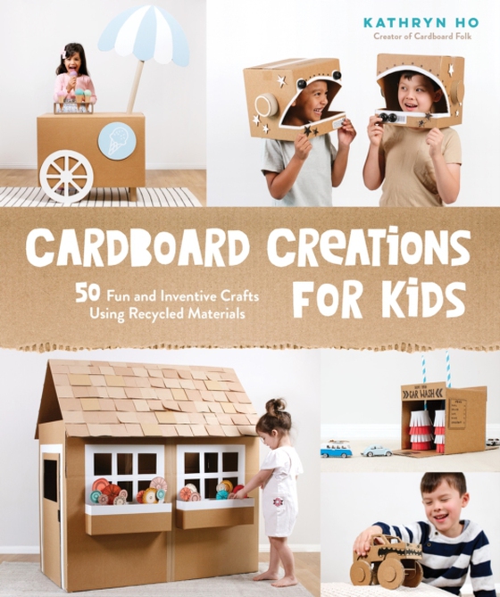 Cardboard Creations for Kids (e-bog) af Ho, Kathryn