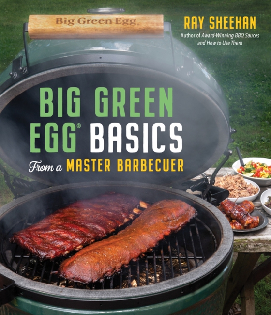 Big Green Egg Basics from a Master Barbecuer (e-bog) af Sheehan, Ray