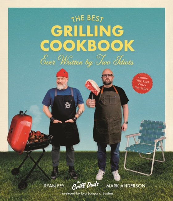 Best Grilling Cookbook Ever Written By Two Idiots (e-bog) af Fey, Ryan