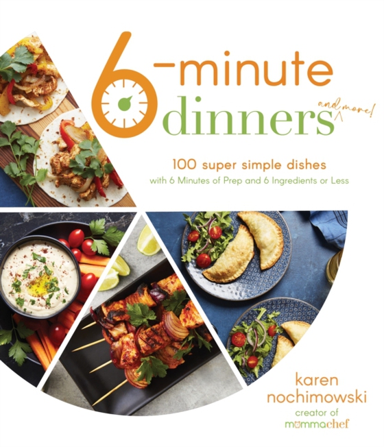 6-Minute Dinners (and More!) (e-bog) af Nochimowski, Karen