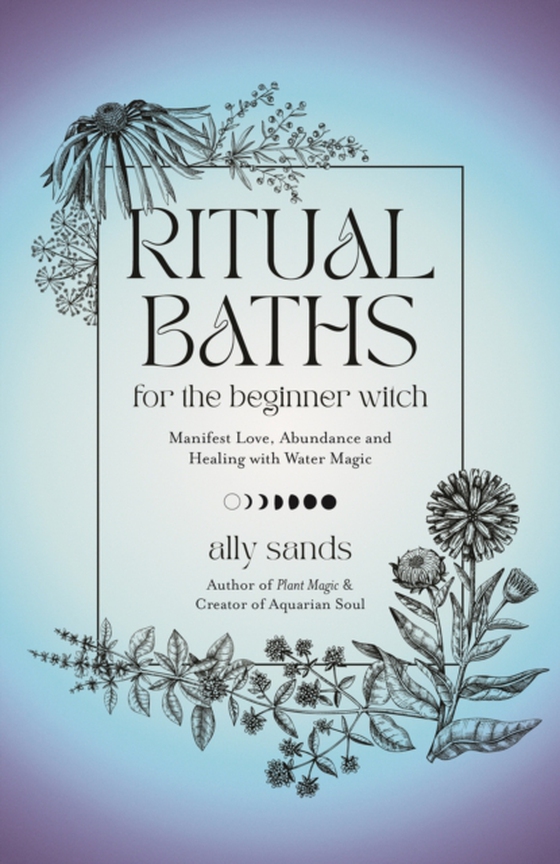 Ritual Baths for the Beginner Witch (e-bog) af Sands, Ally