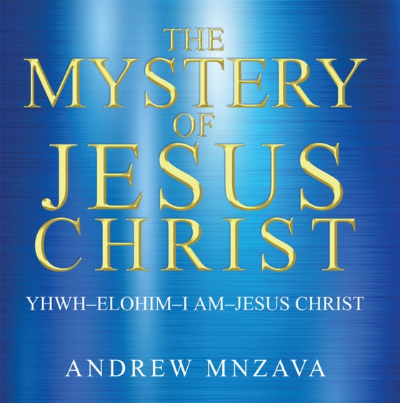 Mystery of Jesus Christ (e-bog) af Mnzava, Andrew