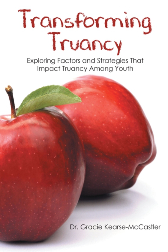 Transforming Truancy (e-bog) af Kearse-McCastler, Dr. Gracie