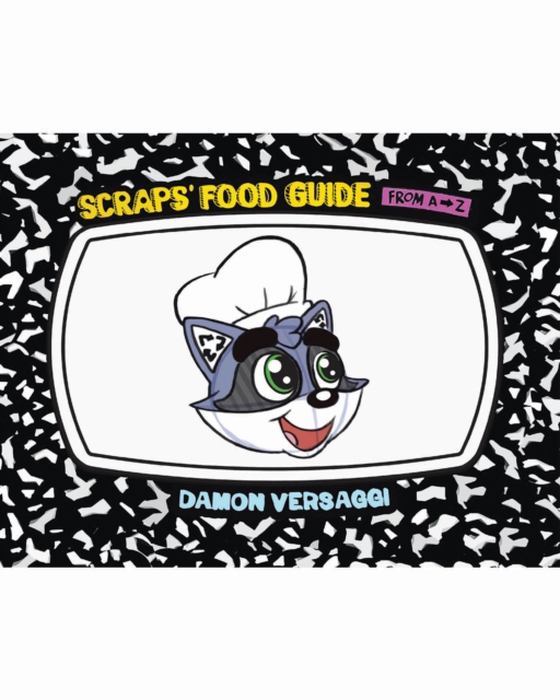 Scraps' Food Guide from A to Z (e-bog) af Versaggi, Damon