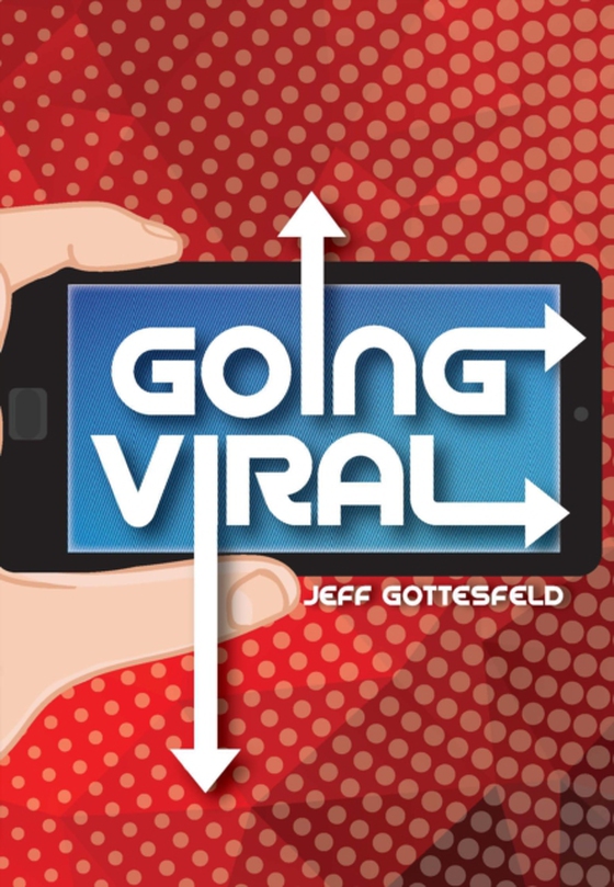 Going Viral (e-bog) af Jeff Gottesfeld, Gottesfeld