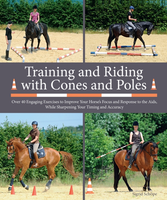 Training and Riding with Cones and Poles (e-bog) af Schope, Sigrid