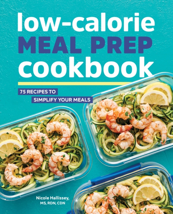 Low-Calorie Meal Prep Cookbook (e-bog) af Nicole Hallissey, Hallissey