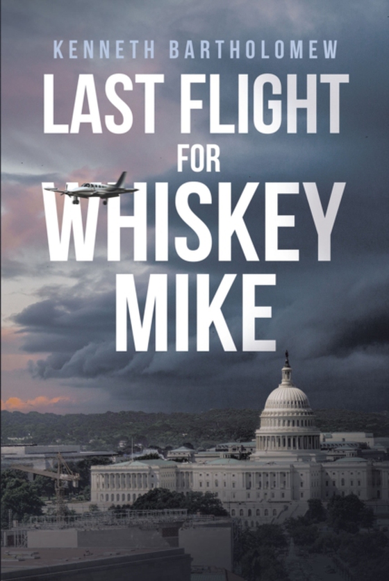 Last Flight for Whiskey Mike (e-bog) af Bartholomew, Kenneth