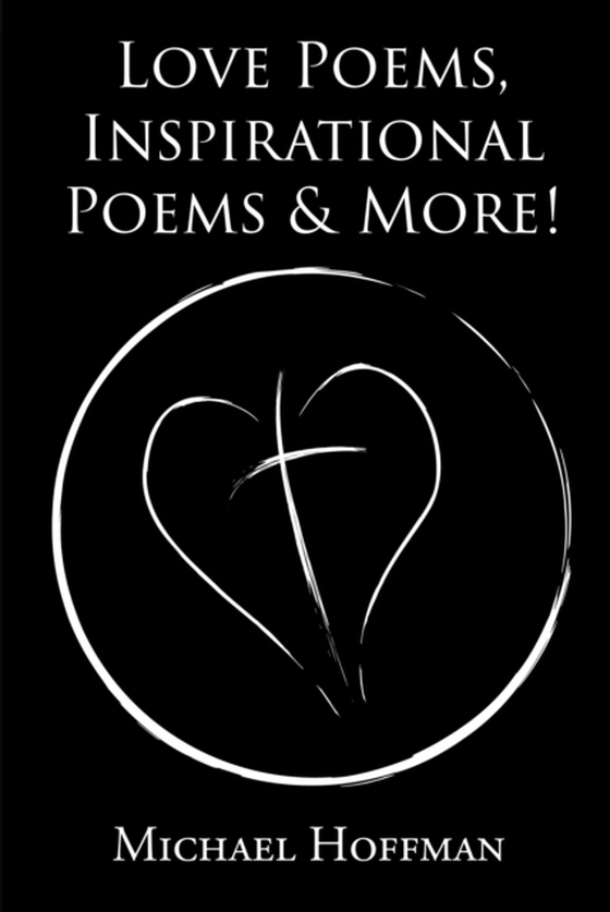 Love Poems, Inspirational Poems & More! (e-bog) af Hoffman, Michael