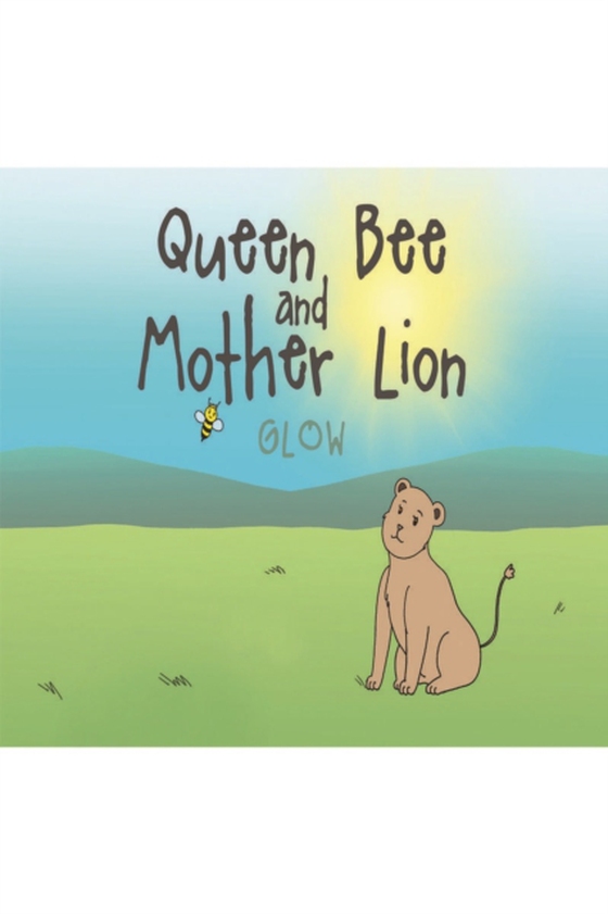 Queen Bee and Mother Lion (e-bog) af Wilson, Gloria