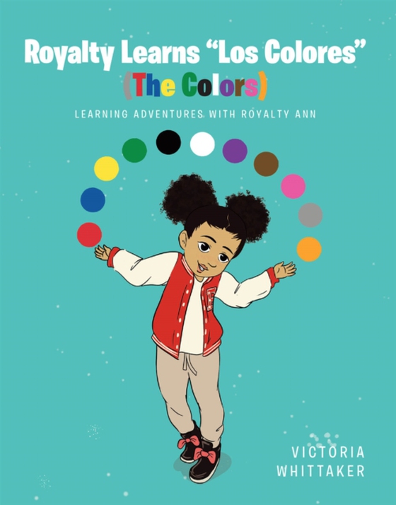 Royalty Learns &quote;Los Colores&quote; (The Colors) (e-bog) af Whittaker, Victoria