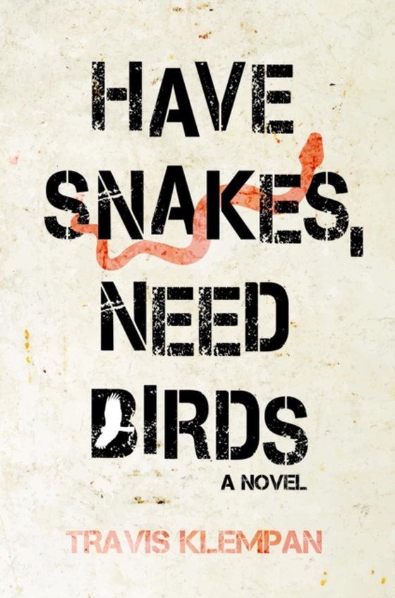 Have Snakes, Need Birds (e-bog) af Klempan, Travis