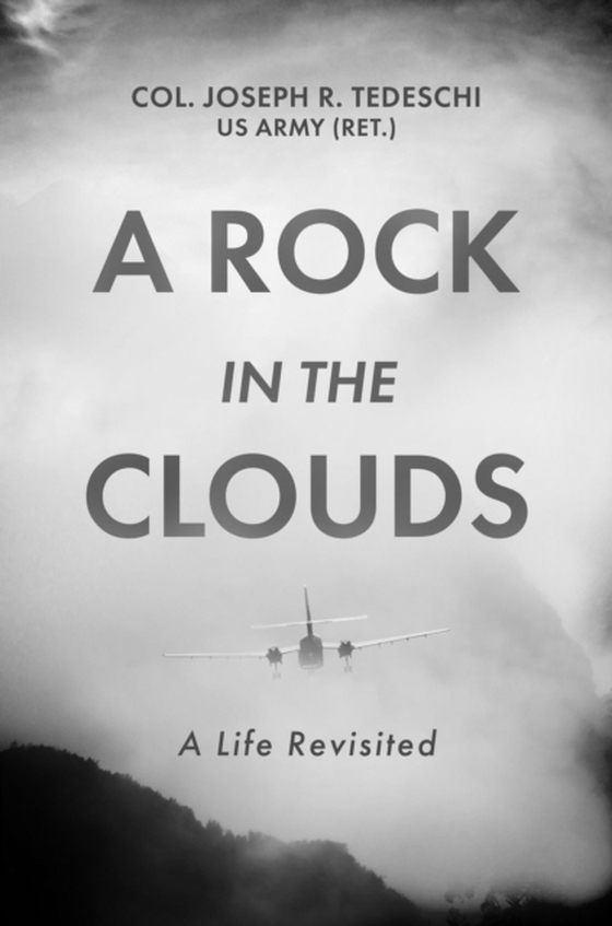 Rock in the Clouds (e-bog) af R, US Army  Col. Joseph Tedeschi (Ret.)