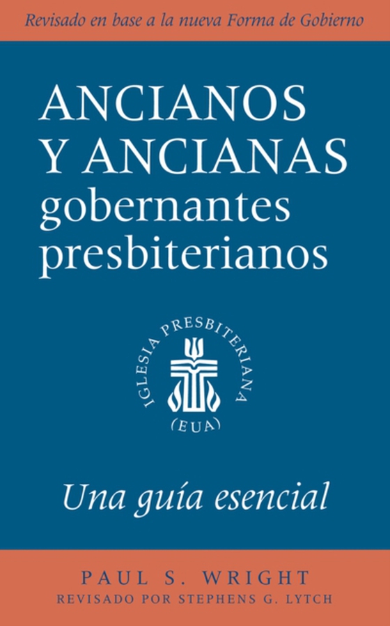 The Presbyterian Ruling Elder, Spanish Edition (e-bog) af Wright, Paul S.