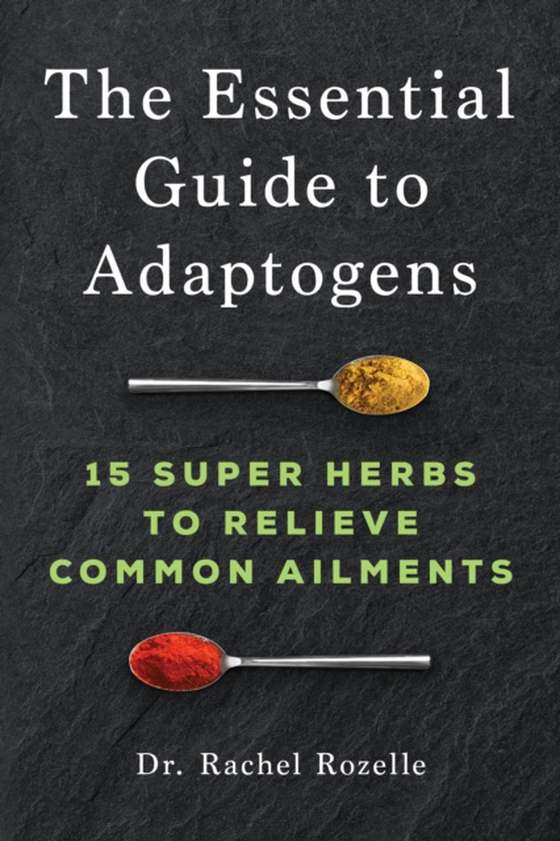 Essential Guide to Adaptogens (e-bog) af Rachel Rozelle, Rozelle