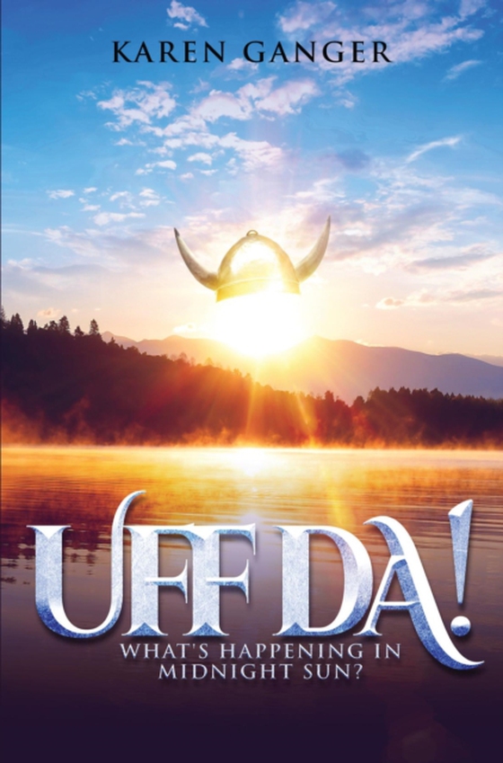 Uff Da! What's Happening in Midnight Sun? (e-bog) af Ganger, Karen