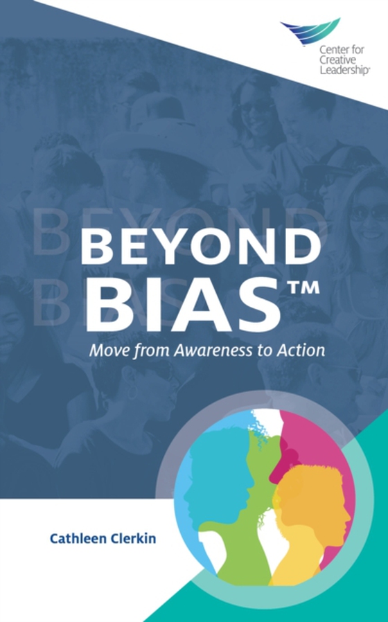 Beyond Bias: Move from Awareness to Action (e-bog) af Clerkin, Cathleen