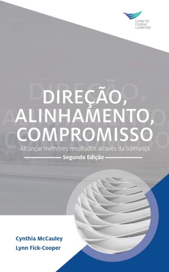 Direction, Alignment, Commitment: Achieving Better Results through Leadership, Second Edition (Portuguese) (e-bog) af Fick-Cooper, Lynn