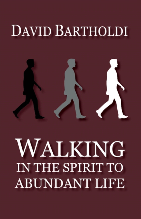 Walking in the Spirit to Abundant Life (e-bog) af Bartholdi, David