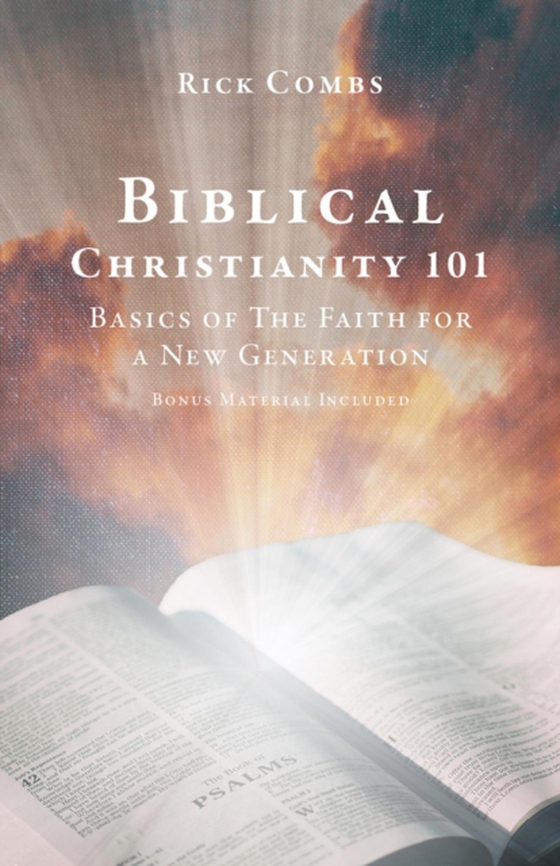 Biblical Christianity 101 (e-bog) af Combs, Rick