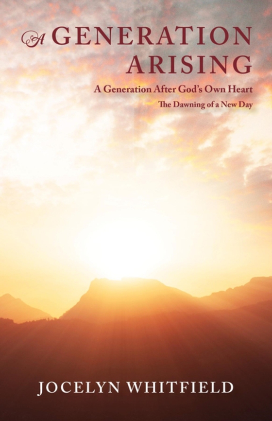 Generation Arising: A Generation After God's Own Heart (e-bog) af Whitfield, Jocelyn