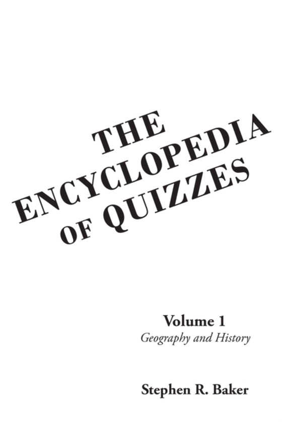 Encyclopedia of Quizzes: Volume 1 (e-bog) af Baker, Stephen