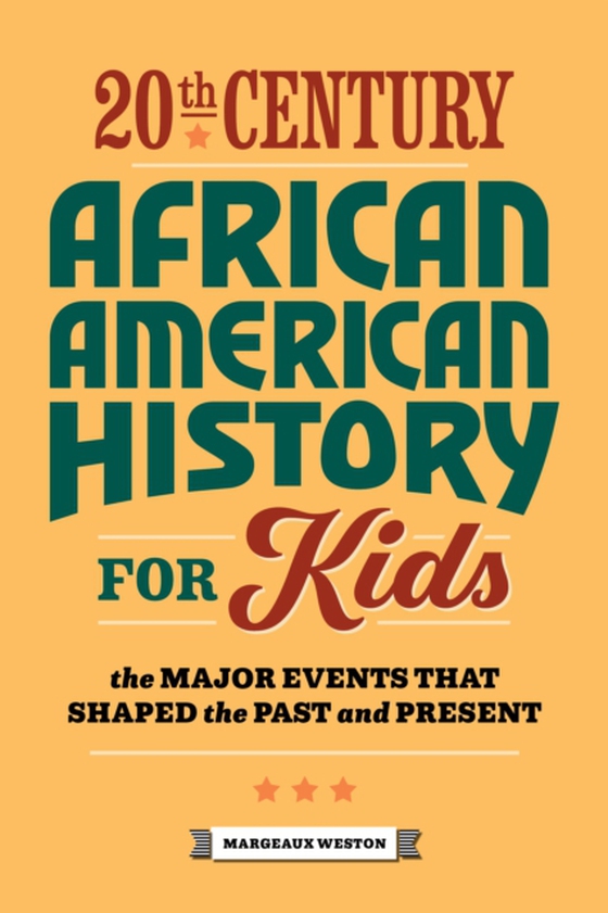 20th Century African American History for Kids (e-bog) af Margeaux Weston, Weston