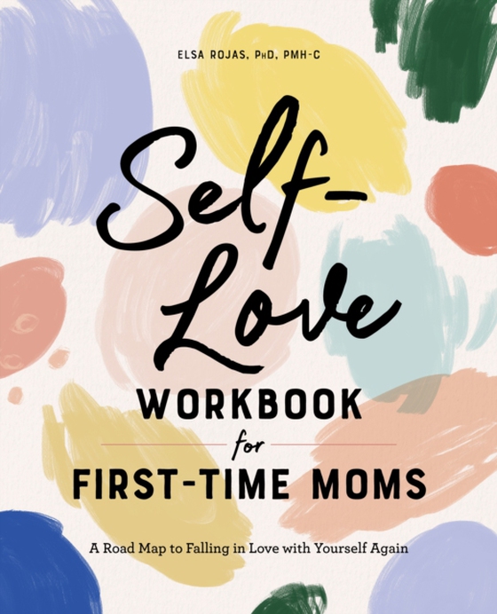 Self-Love Workbook for First-Time Moms (e-bog) af Elsa Rojas, Rojas
