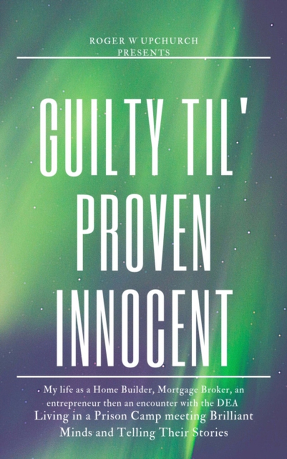 Guilty Til' Proven Innocent