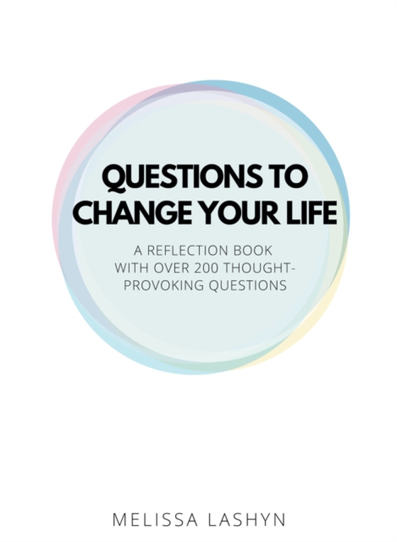 Questions to Change Your Life (e-bog) af Lashyn, Melissa