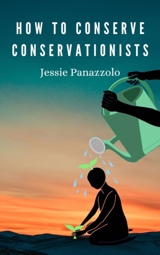 How to Conserve Conservationists (e-bog) af Panazzolo, Jessie